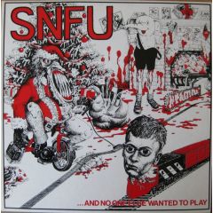 SNFU - SNFU - ... And No One Else Wanted To Play - Better Youth Organization