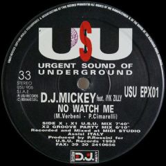 DJ Mickey Feat Iyk Zilly - DJ Mickey Feat Iyk Zilly - No Watch Me - Urgent Sound Of Underground