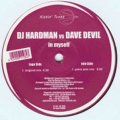 DJ Hardman vs. Dave Devil - DJ Hardman vs. Dave Devil - In Myself - Kickin' Tunes