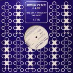 Rimini Peter & Lan - Rimini Peter & Lan - The Way It Should Be / The Ghost - Stik Records