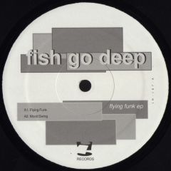 Fish Go Deep - Fish Go Deep - Flying Funk EP - I! Records