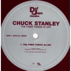 Chuck Stanley - Chuck Stanley - The Finer Things In Life - Def Jam Classics