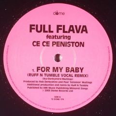 Full Flava Ft Ce Ce Peniston - Full Flava Ft Ce Ce Peniston - For My Baby (Remixes) - Dome