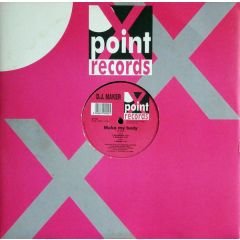 DJ Maker - DJ Maker - Make My Body - X Point Records