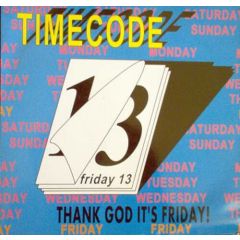 Timecode - Timecode - Thank God It's Friday! - 80 Aum Records