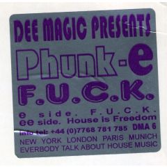 Dee Magic Presents Phunk-E - Dee Magic Presents Phunk-E - F.U.C.K. - Dee Magic