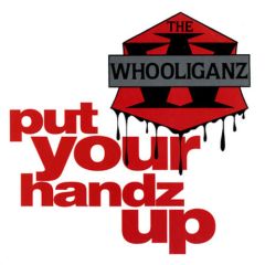 The Whooliganz - The Whooliganz - Put Your Hands Up - Positiva