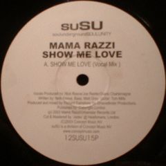 Mama Razzi - Mama Razzi - Show Me Love - Susu