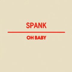 Spank - Spank - Oh Baby - Champion