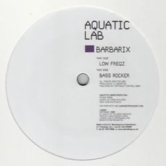 Barbarix - Barbarix - Low Freqz / Bass Rocker - Aquatic Lab