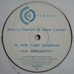 Barry Diston & Alex Calver - Barry Diston & Alex Calver - We Can Groove - Fidget