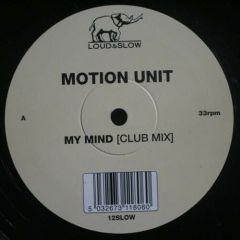 Motion Unit - Motion Unit - My Mind - Loud & Slow