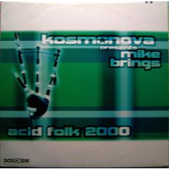 Kosmonova Presents Mike Brings - Kosmonova Presents Mike Brings - Acid Folk 2000 - Dos Or Die Recordings