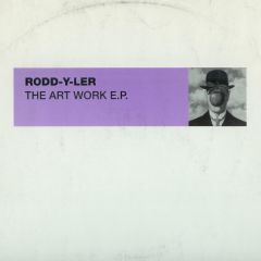 Rodd-Y-Ler - Rodd-Y-Ler - The Art Work EP / Lifesigns - Top Banana