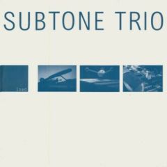 Subtone Trio - Subtone Trio - Load - Imago