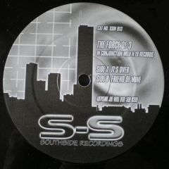 The Force Of 3 - The Force Of 3 - It's Over / Friend Of Mine - Southside Recordings
