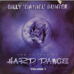 Billy Daniel Bunter Presents - Billy Daniel Bunter Presents - The Future Of Hard Dance Volume 1 - Alpha Projects
