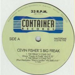 Cevin Fisher - Cevin Fisher - The Freaks Come Out (Remixes) - Container