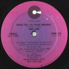 Wee Gee - Wee Gee - Hold On (To Your Dreams) / Ain't Nothin' Missin' (But The Music) - Cotillion