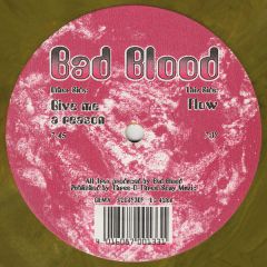 Bad Blood - Bad Blood - Give Me a Reason / Flow (Coloured Vinyl) - Break Out Recordings