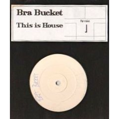 Re-Miks - Re-Miks - Bra Bucket / This Is House - Ré-mi'ks