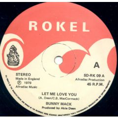 Bunny Mack - Bunny Mack - Let Me Love You / Love You Forever - Rokel