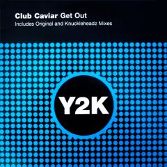 Club Caviar - Club Caviar - Get Out - Y2K