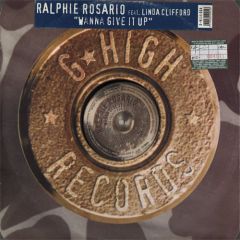 Ralphi Rosario Ft L.Clifford - Ralphi Rosario Ft L.Clifford - Wanna Give It Up (Remixes) - G High Records