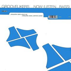 Groovelikers - Groovelikers - Now Listen...Bass - Insolent