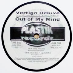 Vertigo Deluxe - Vertigo Deluxe - Out Of My Mind - Plastik Records
