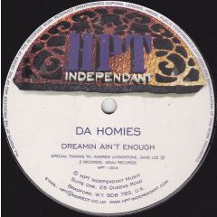 Da Homies - Da Homies - Dreamin Ain't Enough - Hpt Independent