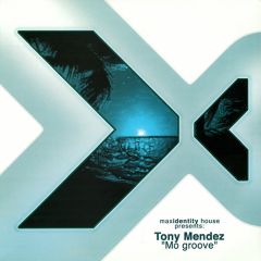 Tony Mendez - Tony Mendez - Mo Groove - Maxidentity 11