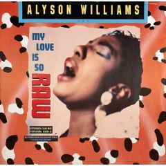 Alyson Williams - Alyson Williams - My Love Is So Raw - Def Jam
