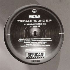 Muzzaik - Muzzaik - Tribalground E.P - Iberican! Recordings