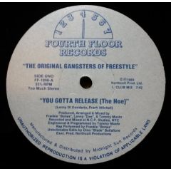 The Original Gangsters Of Freestyle - The Original Gangsters Of Freestyle - You Gotta Release (The Hoe) - Fouth Floor Records