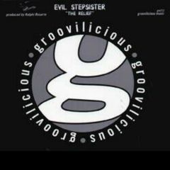 Evil Stepsister - Evil Stepsister - The Relief - Groovilicious