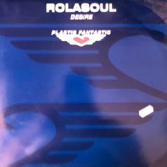 Rolasoul - Rolasoul - Desire - Plastic Fantastic 