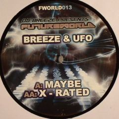 DJ Breeze & UFO - DJ Breeze & UFO - Maybe / X - Rated - Futureworld
