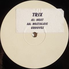 Trix - Trix - Heat/Nostalgic Grooves - Trix