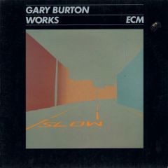 Gary Burton - Gary Burton - Works - ECM Records