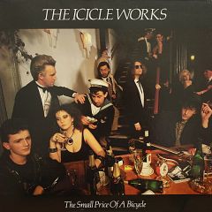 The Icicle Works - The Icicle Works - The Small Price Of A Bicycle - Beggars Banquet