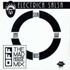 OFF - OFF - Electrica Salsa (The Mad House Mix) - Ton Son Ton