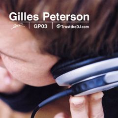 Gilles Peterson - Gilles Peterson - GP03 - Trust The DJ