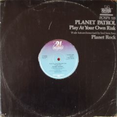 Planet Patrol - Planet Patrol - Play At Your Own Risk / Planet Rock - 21 Records