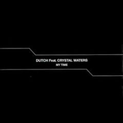 Dutch Ft Crystal Waters - Dutch Ft Crystal Waters - My Time - Oxyd Records