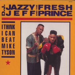 DJ Jazzy Jeff & The Fresh Prince - DJ Jazzy Jeff & The Fresh Prince - I Think I Can Beat Mike Tyson - Jive