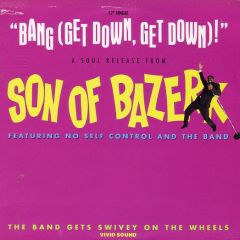 Son Of Bazerk - Son Of Bazerk - Bang (Get Down Get Down) - MCA