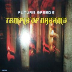 Future Breeze - Future Breeze - Temple Of Dreams - United Recordings