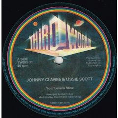 Johnny Clarke & Ossie Scott - Johnny Clarke & Ossie Scott - Your Love Is Mine - Third World
