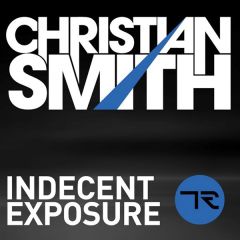 Christian Smith - Christian Smith - Indecent Exposure - Tronic
